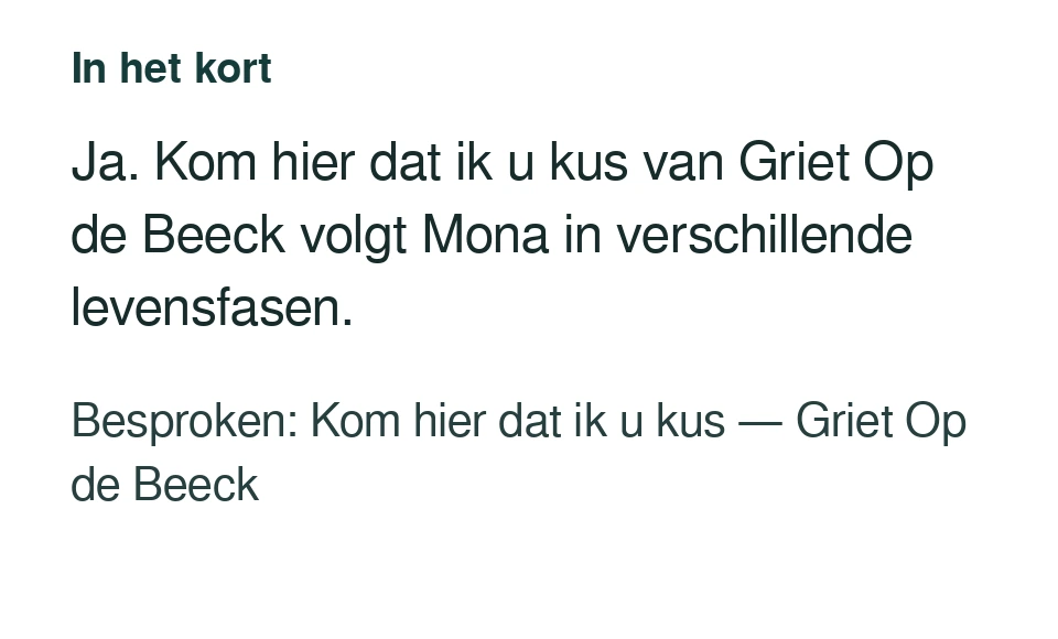 Ja. Kom hier dat ik u kus van Griet Op de Beeck volgt Mona in verschillende levensfasen. Besproken: Kom hier dat ik u kus — Griet Op de Beeck.